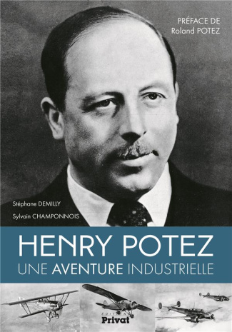 Henry Potez. Une aventure industrielle