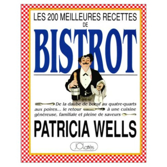 Les 200 meilleures recettes de bistrot. De la daube de boeuf au quatre-quarts aux poires...