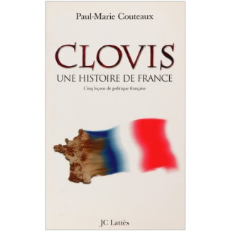 Clovis, une histoire de France. Cinq leçons de politique française, essai