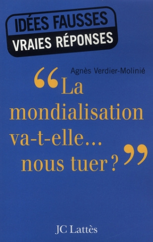 La mondialisation va-t-elle... nous tuer ?