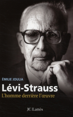 Claude Lévi-Strauss. L'homme derrière l'oeuvre