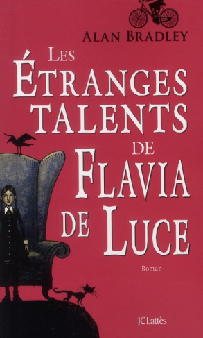 Une enquête de Flavia de Luce : Les étranges talents de Flavia de Luce