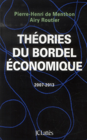 Théories du bordel économique. 2007-2013