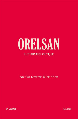 Orelsan. Dictionnaire critique