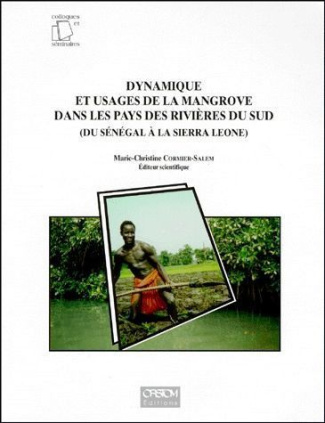 Dynamique et usages de la mangrove dans les pays des rivières du sud, du Sénégal à la Sierra Leone.