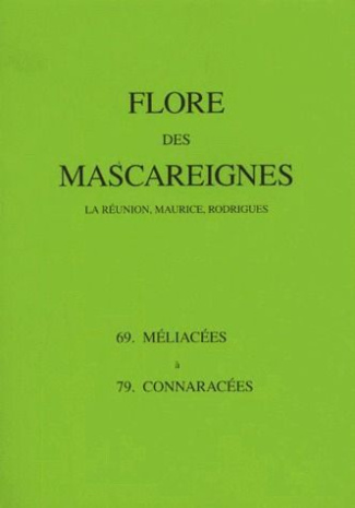 Flore des Mascareignes (La Réunion, Maurice, Rodrigues). 69 Méliacées à 79 Connaracées