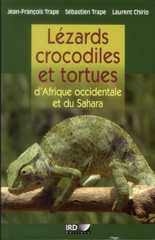 Lézards, crocodiles et tortues d'Afrique occidentale et du Sahara