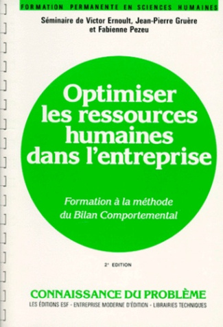 OPTIMISER LES RESSOURCES HUMAINES DANS L'ENTREPRISE. Formation à la méthode du Bilan Comportemental,