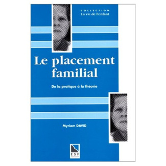 Le placement familial. De la pratique à la théorie