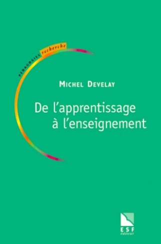 De l'apprentissage à l'enseignement. Pour une épistémologie scolaire