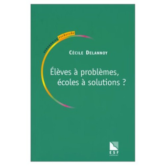 Élèves à problèmes, écoles à solutions ?