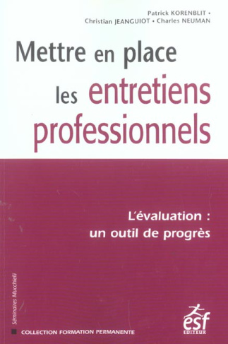 Mettre en place les entretiens professionnels. L'évaluation : un outil de progrès