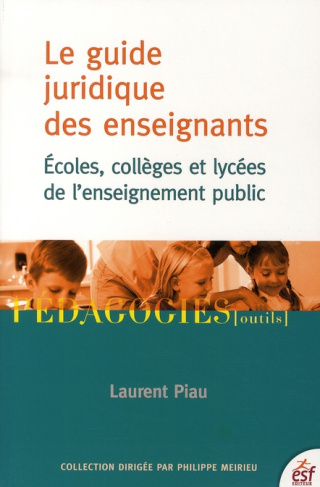Guide juridique des enseignants. Ecoles, collèges et lycées de l'enseignement public