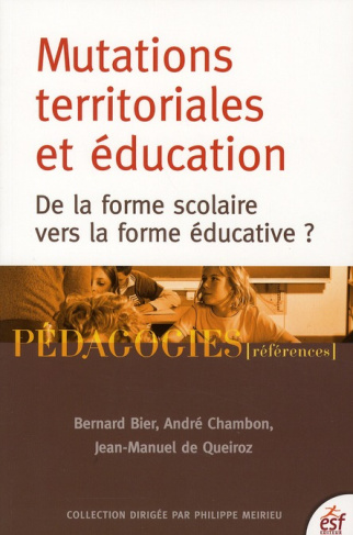 Mutations territoriales et éducation. De la forme scolaire vers la forme éducative ?