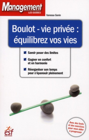 Boulot-vie privée : équilibrez vos vies. 2e édition