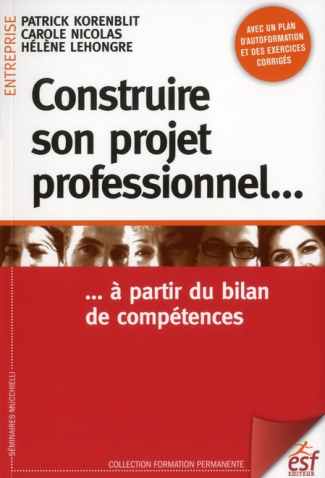 Construire son projet professionnel... à partir du bilan de compétences