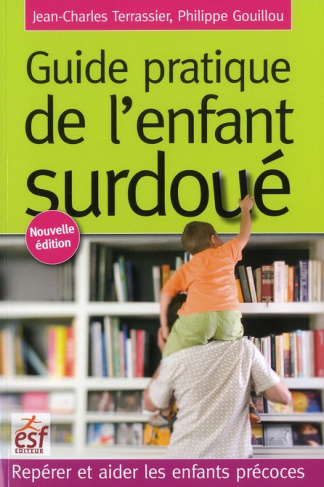 Guide pratique de l'enfant surdoué. Repérer et aider les enfants précoces, 9e édition