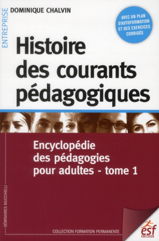Histoire des courants pédagogiques. Tome 1, Encyclopédie des pédagogies pour adultes