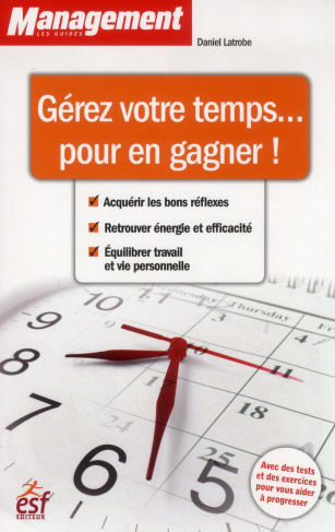 Gérez votre temps... pour en gagner ! 4e édition