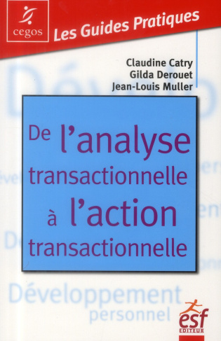 De l'analyse transactionnelle à l'action transactionnelle. Etre bien avec soi-même et les autres
