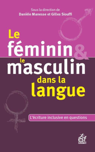 Le féminin et le masculin dans la langue. Questionner l'écriture inclusive