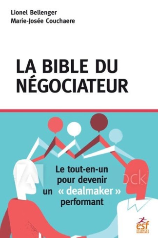 La bible du négociateur. Le tout-en-un du "dealmaker" performant