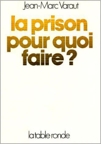 LA PRISON POUR QUOI FAIRE ?