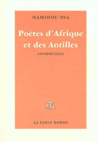 Poètes d'Afrique et des Antilles. Anthologie