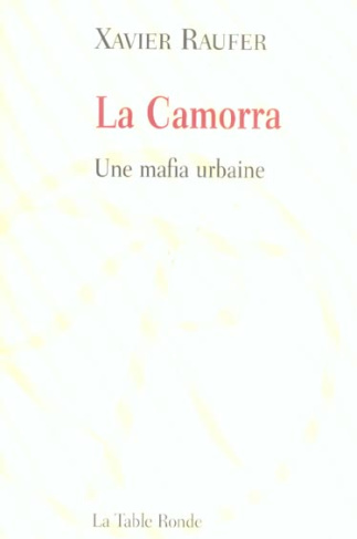La Camorra. Une mafia urbaine