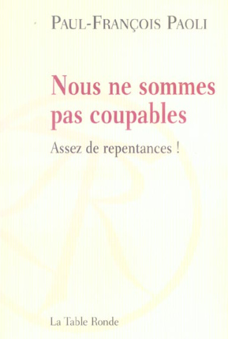 Nous ne sommes pas coupables. Assez de repentances !