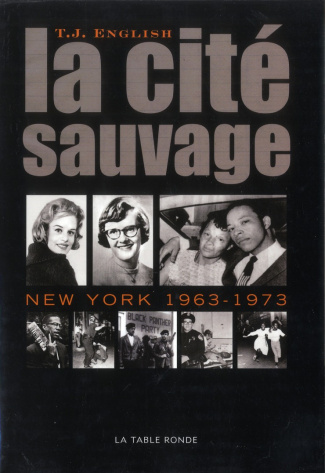 La cité sauvage. New York 1963-1973