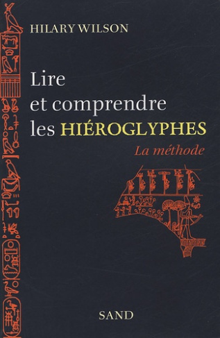 Lire et comprendre les hiéroglyphes. La méthode