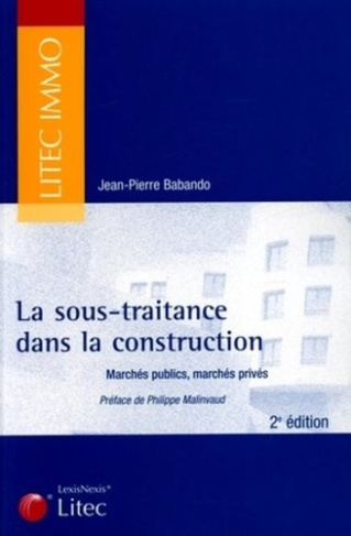 La sous-traitance dans la construction. Marchés publics, marchés privés, 2e édition
