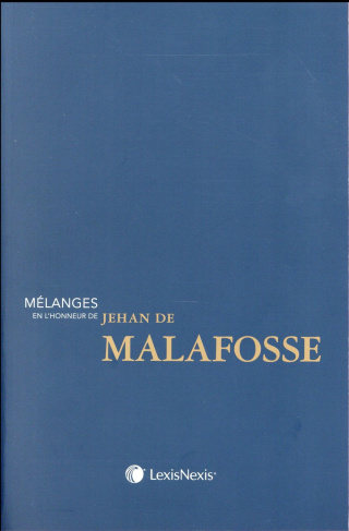 Mélanges en l'honneur de Jehan de Malafosse. Entre nature et humanité