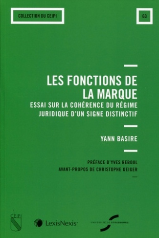 Les fonctions de la marque. Essai sur la cohérence du régime juridique d'un signe distinctif