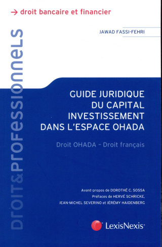Guide juridique du capital investissement dans l'espace OHADA. Droit OHADA - Droit français
