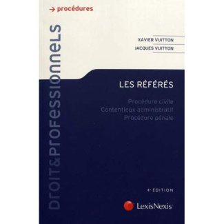 Les référés. Procédure civile, contentieux administratif, procédure pénale, 4e édition