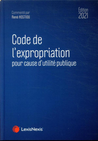 Code de l'expropriation pour cause d'utilité publique. Edition 2021