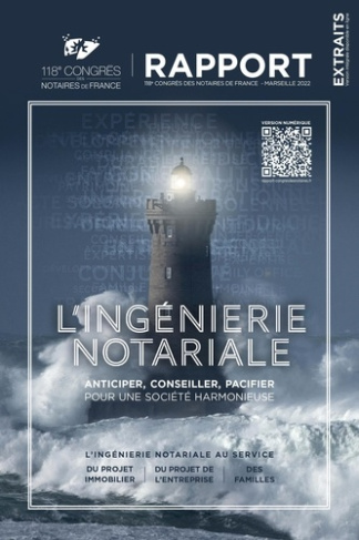 L'ingénierie notariale. Anticiper, conseiller, pacifier pour une société harmonieuse. 118e congrès d