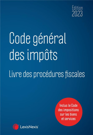 Code général des impôts & Livre des procédures fiscales. Edition 2023