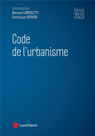 Code de l'urbanisme. Edition 2023