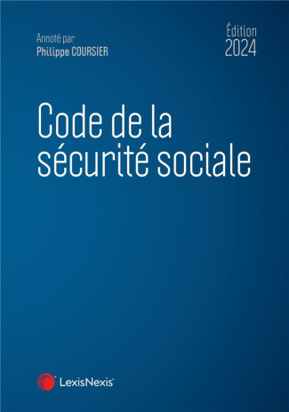 Code de la sécurité sociale. Edition 2024