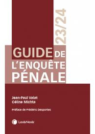 Guide de l'enquête pénale. Edition 2023-2024