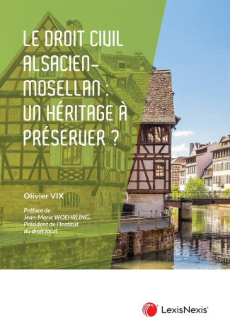 Le droit civil alsacien-mosellan : un héritage juridique à préserver ?