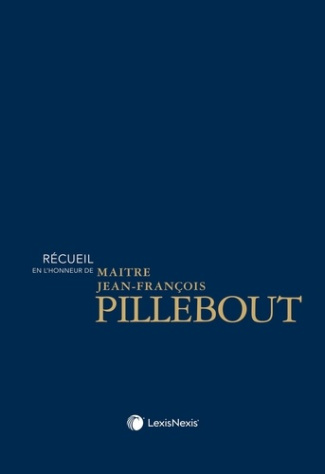 Recueil en l'honneur de Maître Jean-François Pillebout