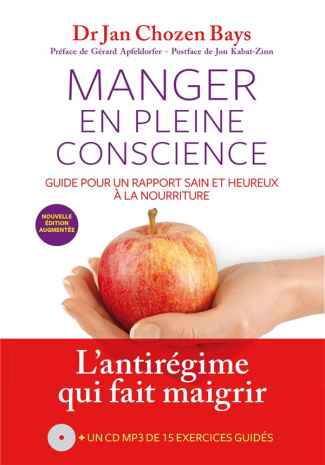 Manger en pleine conscience. La méthode des sensations et des émotions, 2e édition revue et augmenté