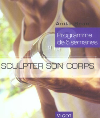 Sculpter son corps. Programme de six semaines