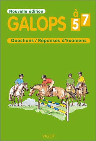 Galops 5 à 7. Questions/Réponses d'Examens
