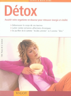 Détox. Assainir votre organisme en douceur pour retrouver énergie et vitalité