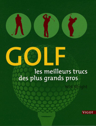 Golf. Les meilleurs trucs des plus grands pros